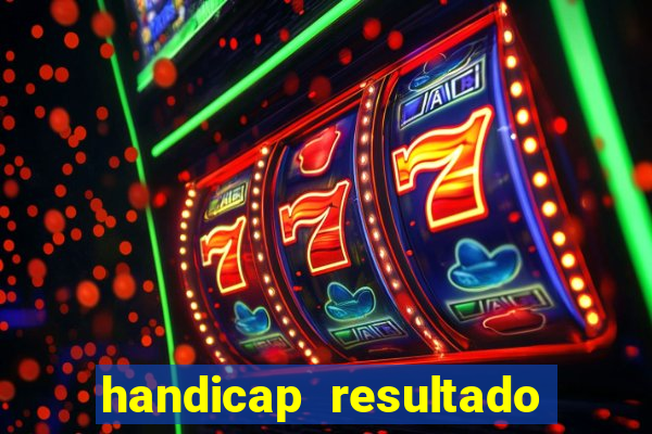 handicap resultado final 2